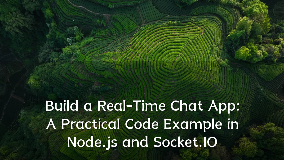 Build a Real-Time Chat App: A Practical Code Example in Node.js and Socket.IO